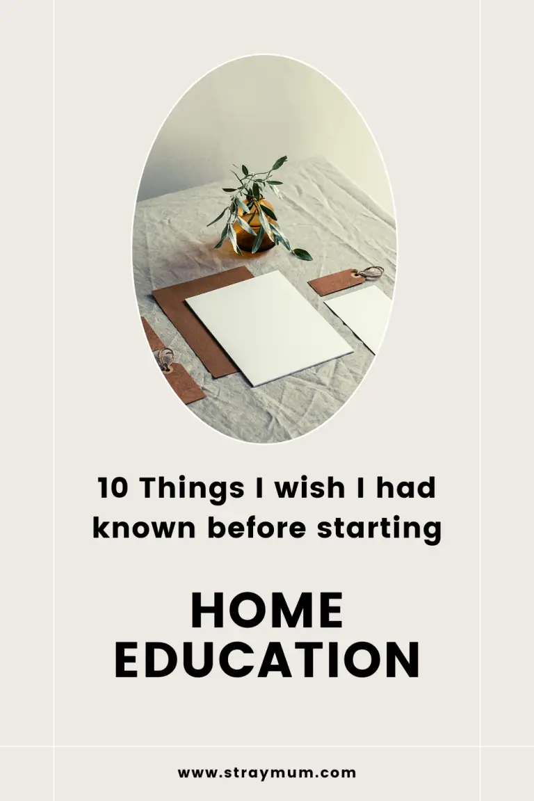 10 Things I Wish I Had Known Before Starting Home Education - Stray Mum