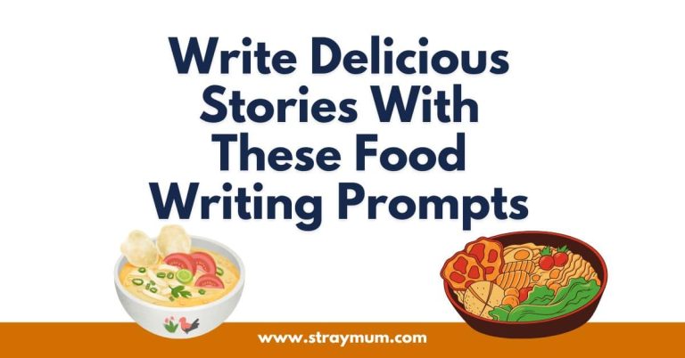 Write Delicious Stories with Food Writing Prompts
