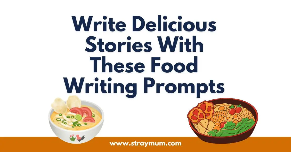 Food Writing Prompts featured image with pictures of food