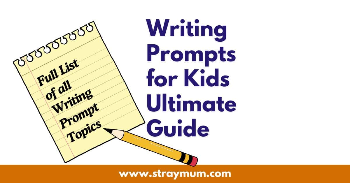 Writing Prompts for Kids Ultimate Guide with a picture of a notebook and pencil