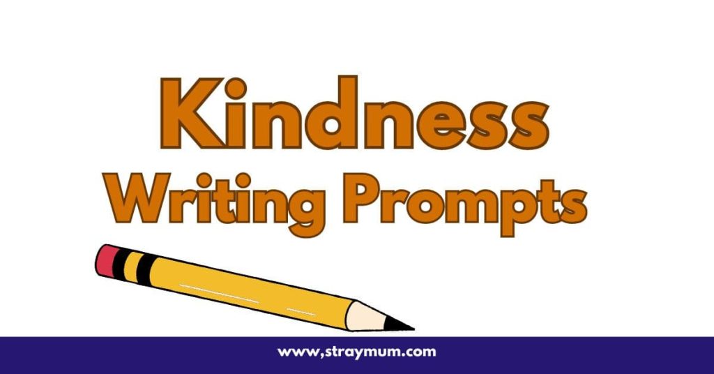 Kindess Writing Prompts with a picture of a pencil