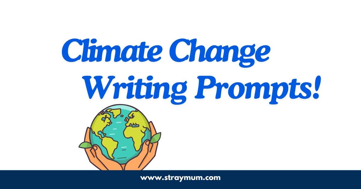 Climate change writing prompts with a picture of hands holding the world