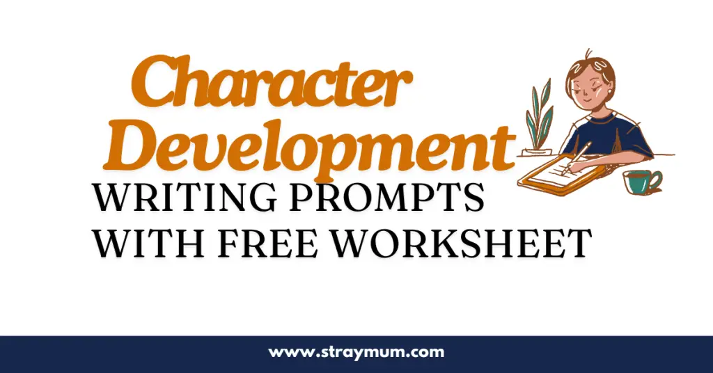 Character Development Writing Prompts with Free Worksheet