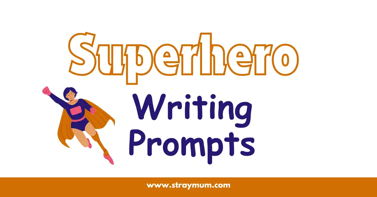 Superhero Writing prompts with a drawing of a superhero