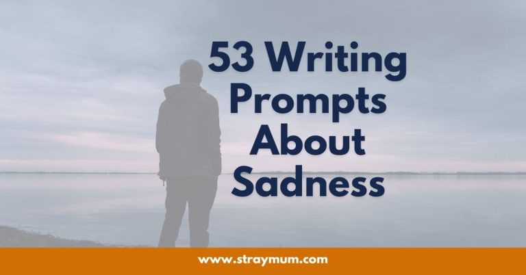 53 Writing Prompts About Sadness