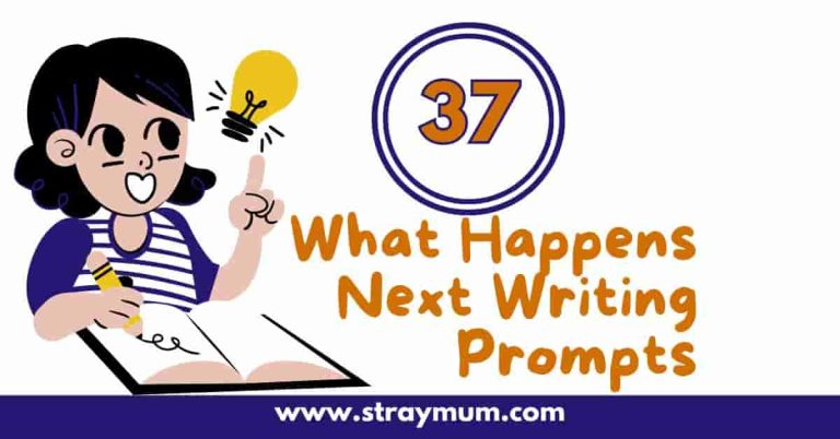 37 Intriguing What Happens Next Writing Prompts