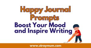 Happy Journal Prompts: Boost your Mood and Inspire riting