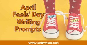 April Fools' Day Writing Prompts