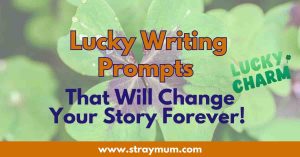 Lucky Writing Prompts